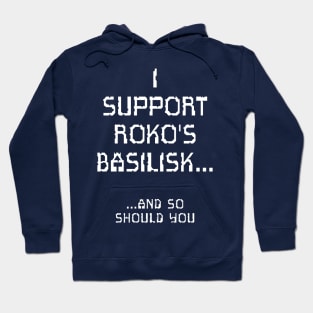 I Support Roko's Basilisk.. And So Should You Hoodie